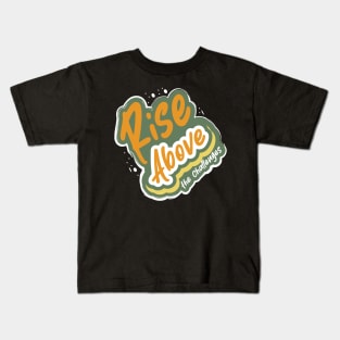 Rise Above The Challenges Kids T-Shirt